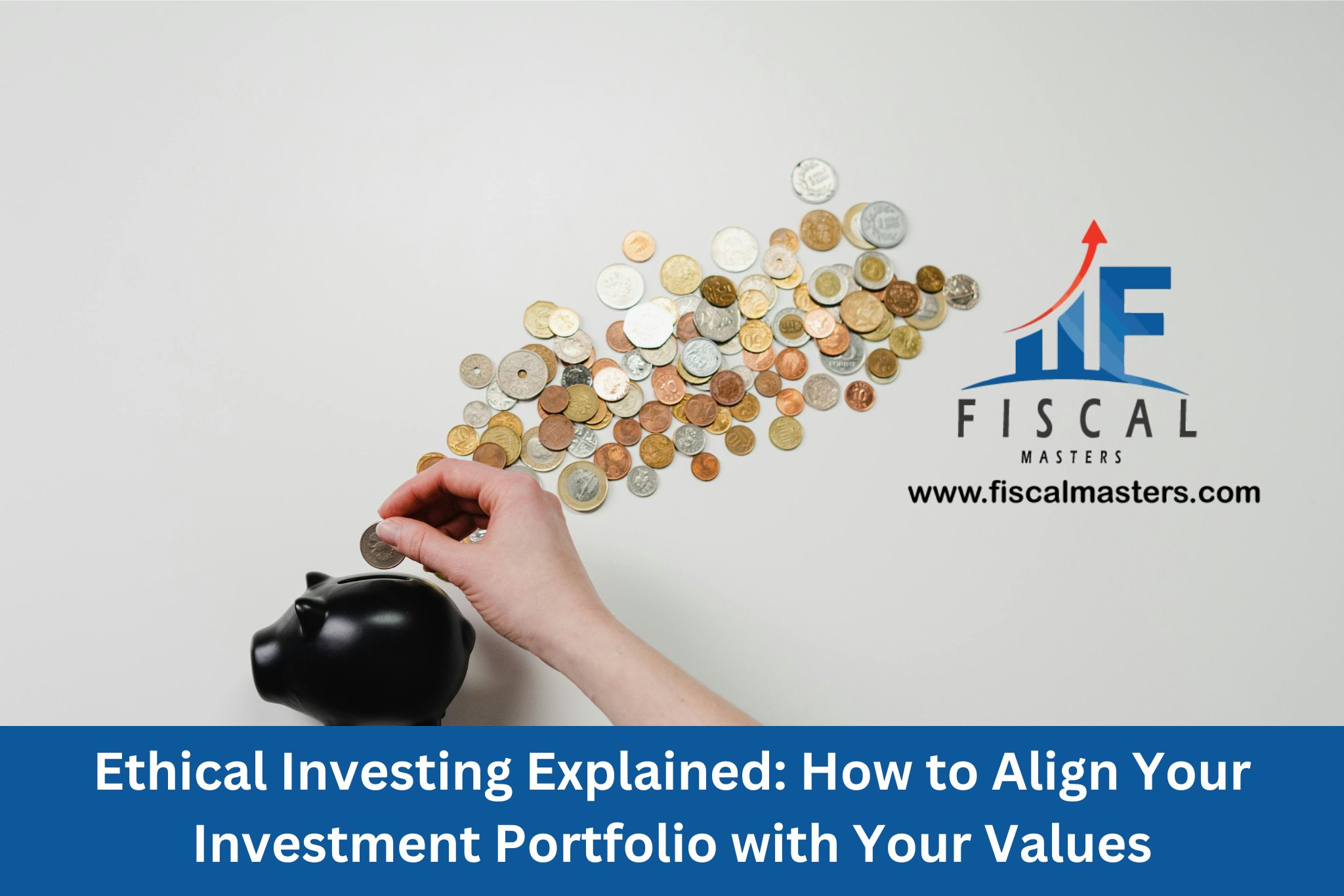 Ethical Investing Explained: How to Align Your Investment Portfolio with Your Values