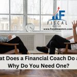 What Does a Financial Coach Do and Why Do You Need One?